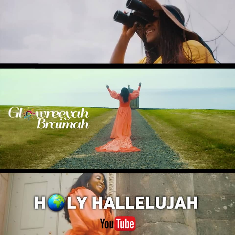 Video: Glowreeyah Braimah | Holy Hallelujah