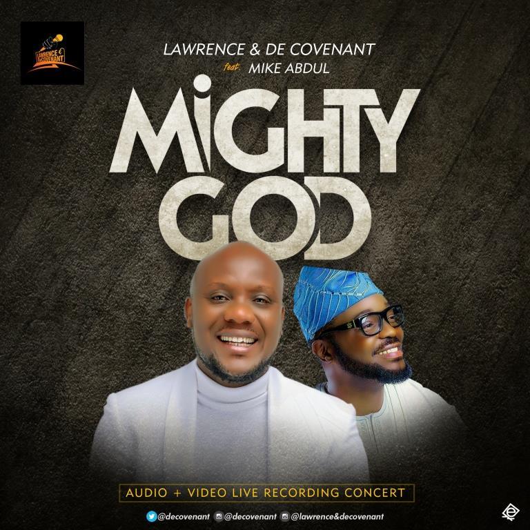 MP3+Video: Lawrence & DeCovenant - Mighty God Ft Mike Abdul [FREE DOWNLOAD]