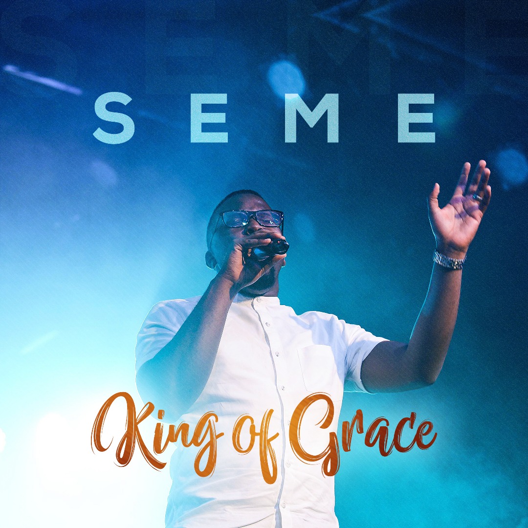 NEW VIDEO: SEME - "KING OF GRACE"