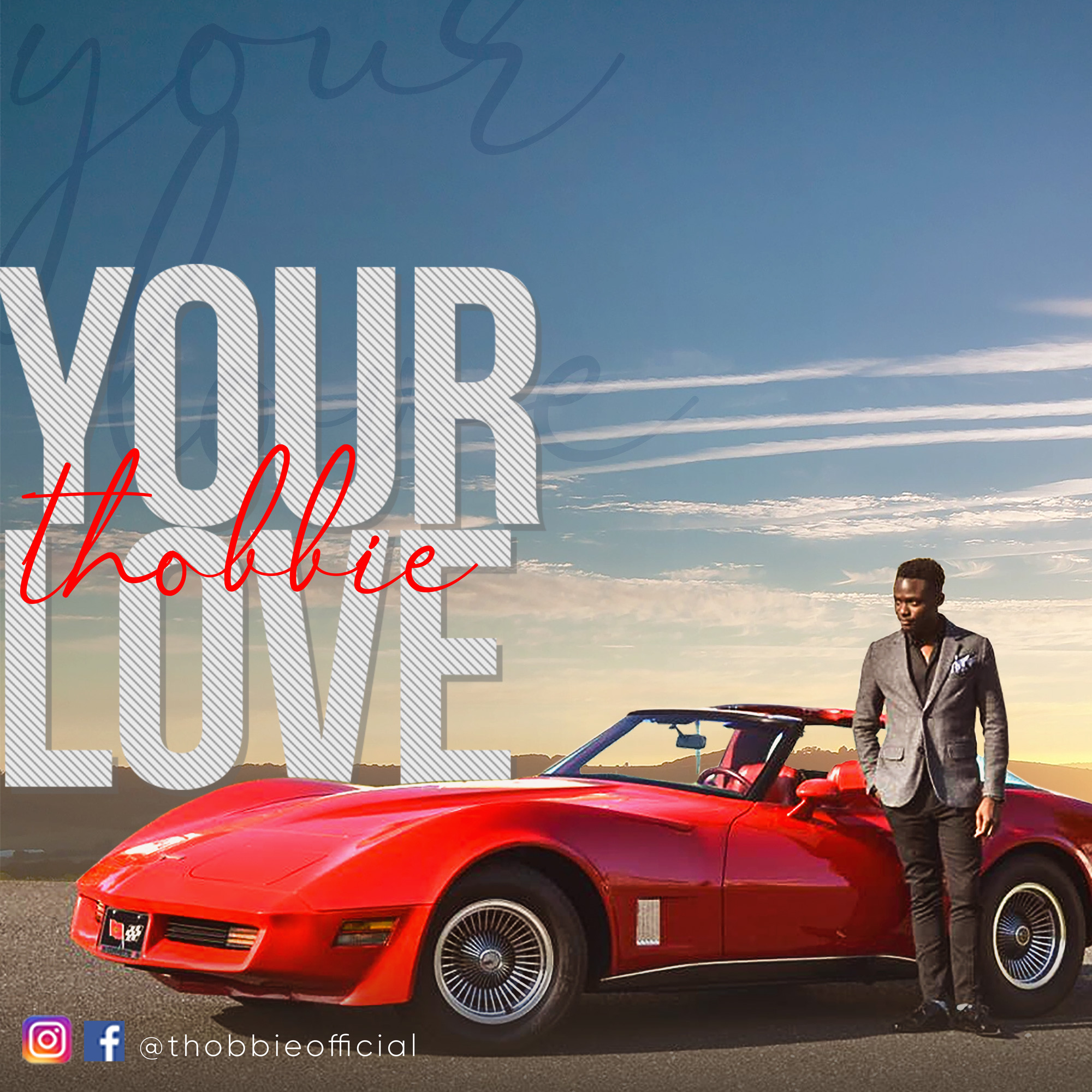 US Based Nigerian Artiste THOBBIE Releases New Single & Music Video "YOUR LOVE"