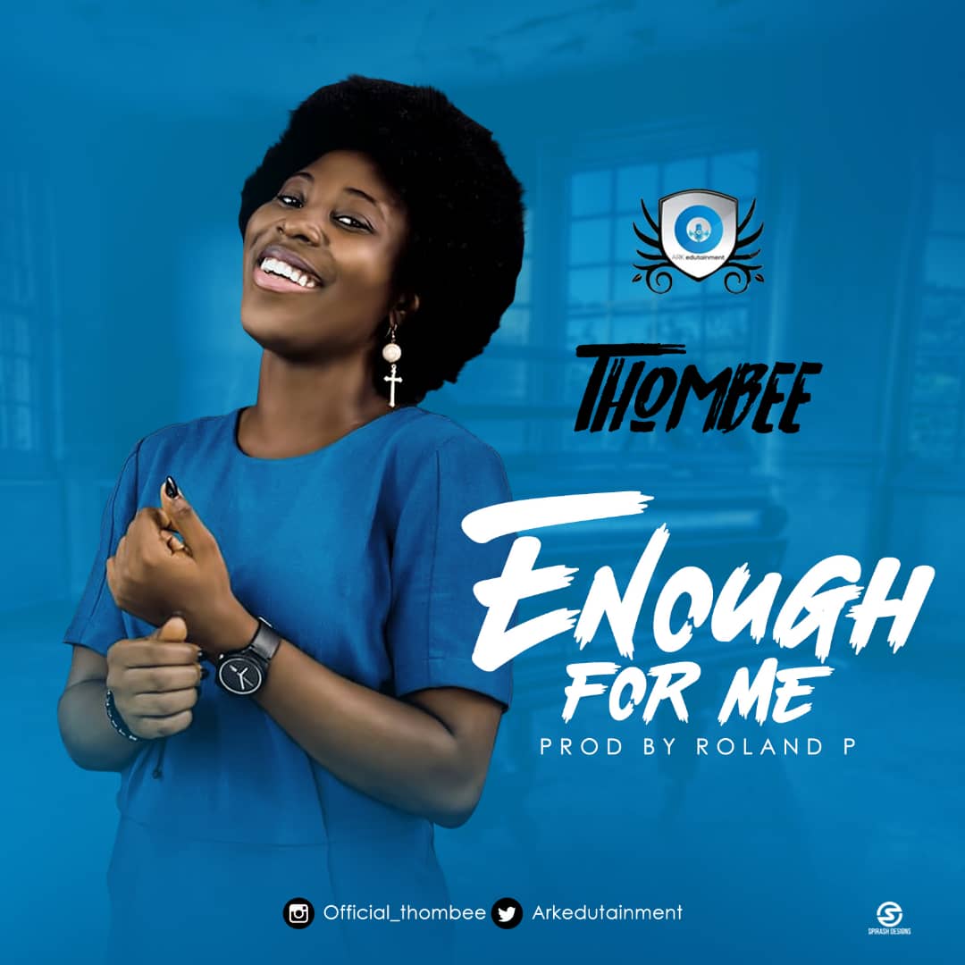MUSIC: THOMBEE - ENOUGH FOR ME