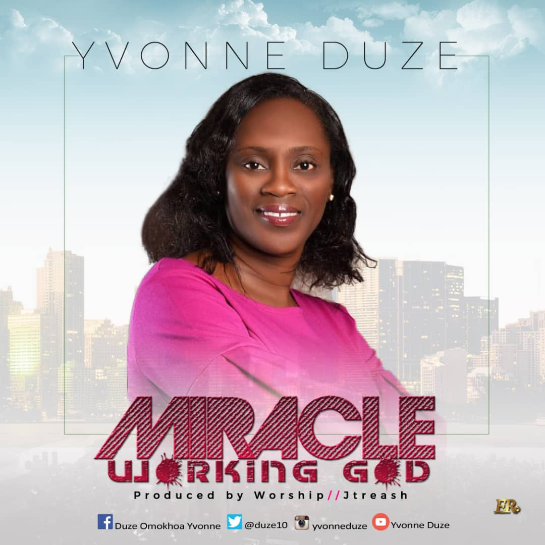 NEW MUSIC: Yvonne Duze - "Miracle Working God"