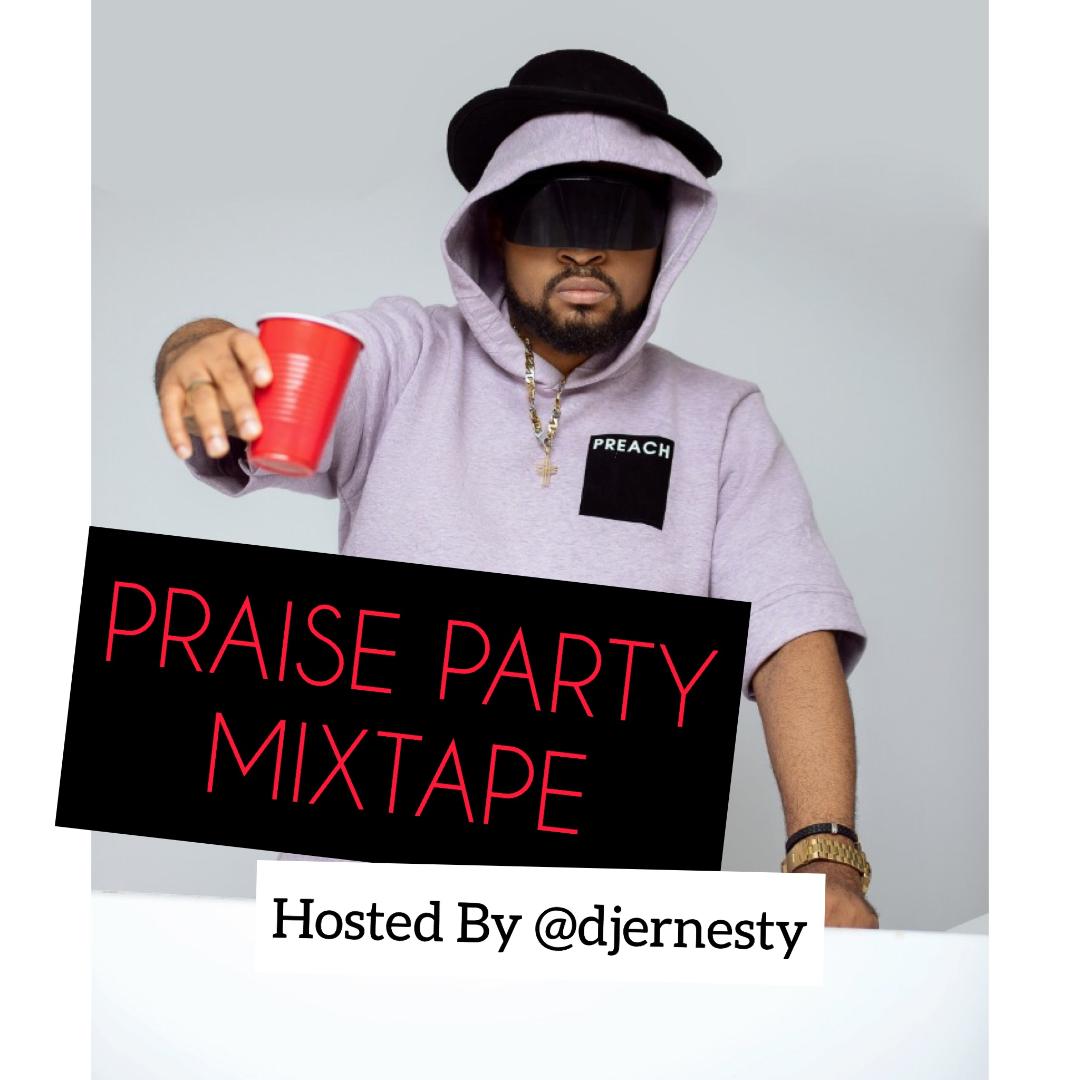 MIXTAPE: PRAISE PARTY MIX Hosted by DJERNESTY