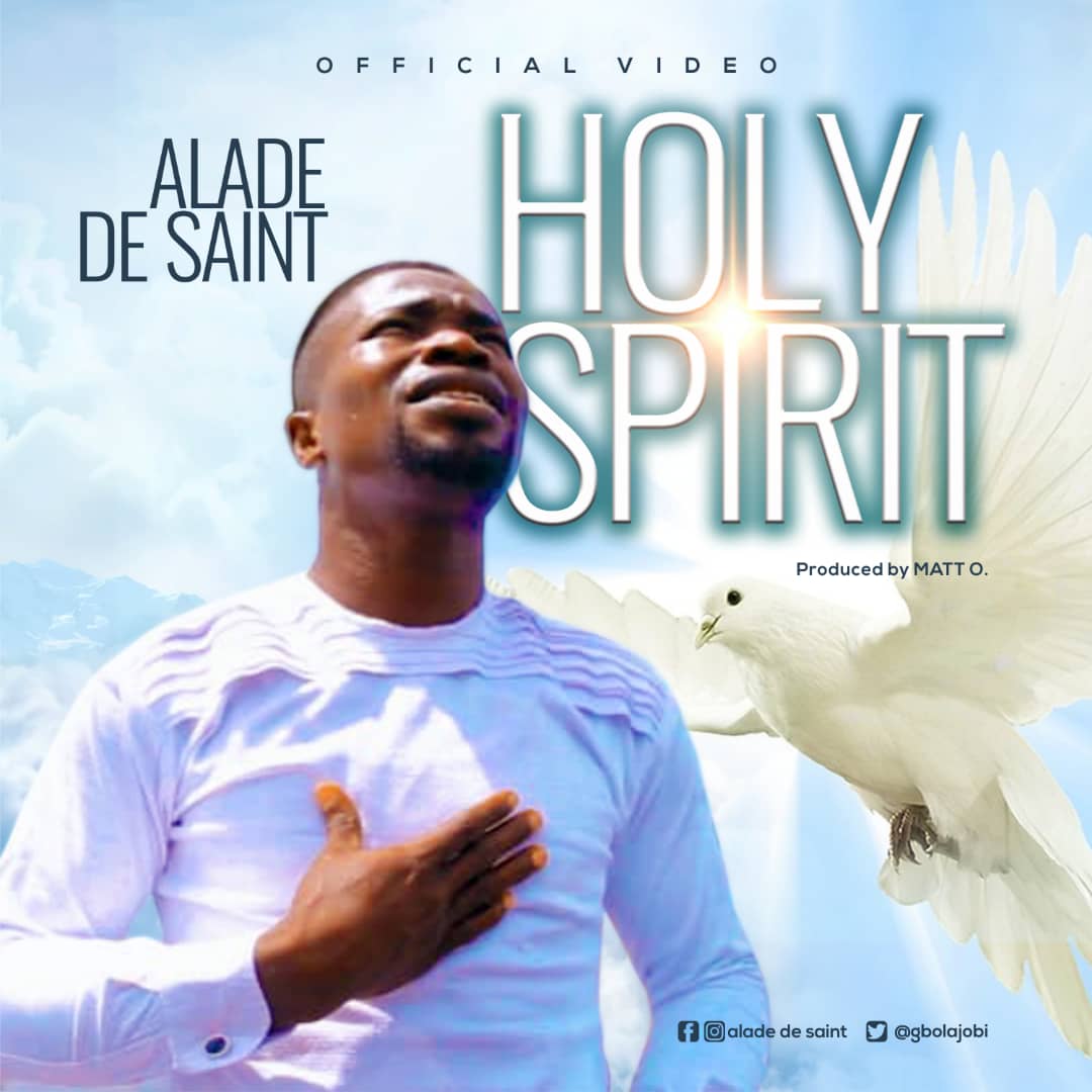 New Music: Holy Spirit - Alade De Saint