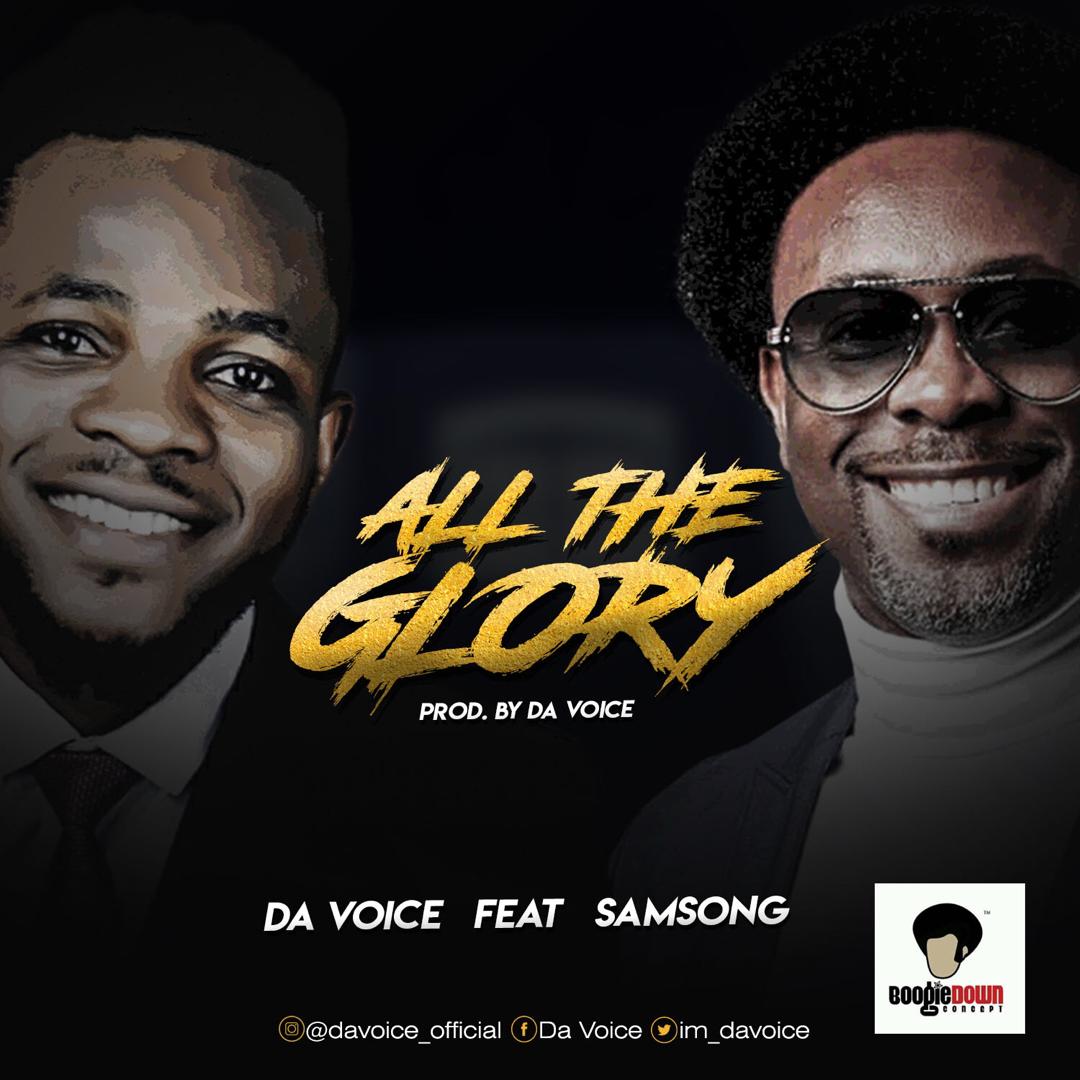 Music: Da Voice Ft. Samsong - All The Glory