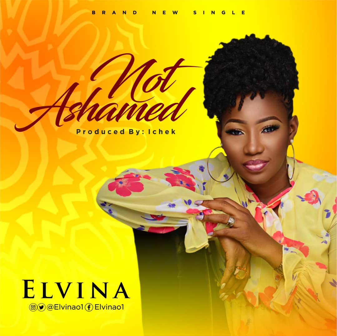 MP3+VIDEO: NOT ASHAMED - ELVINA [FREE DOWNLOAD]