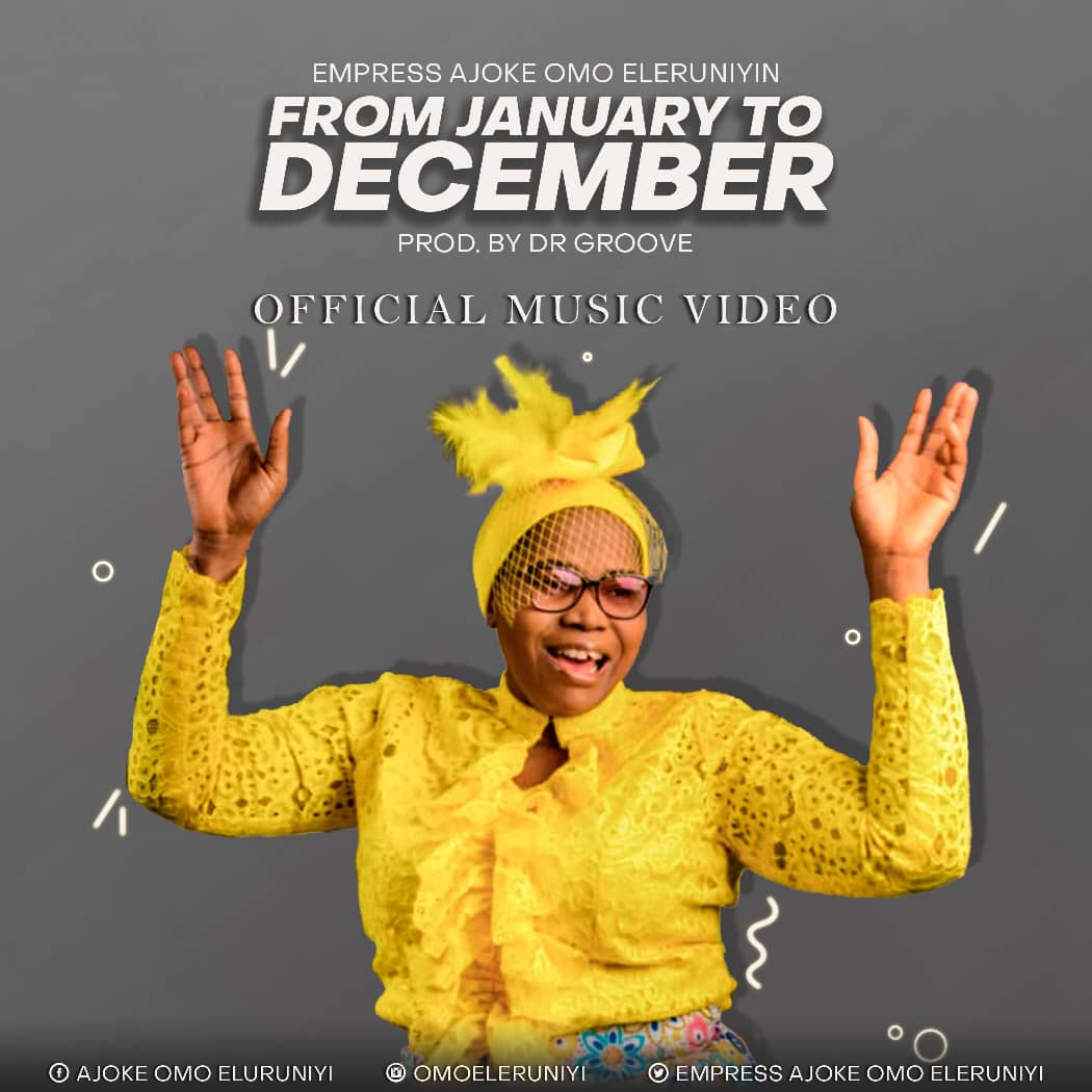 Music + Video: FROM JANUARY TO DECEMBER by Empress Ajoke Omo Eleruniyin