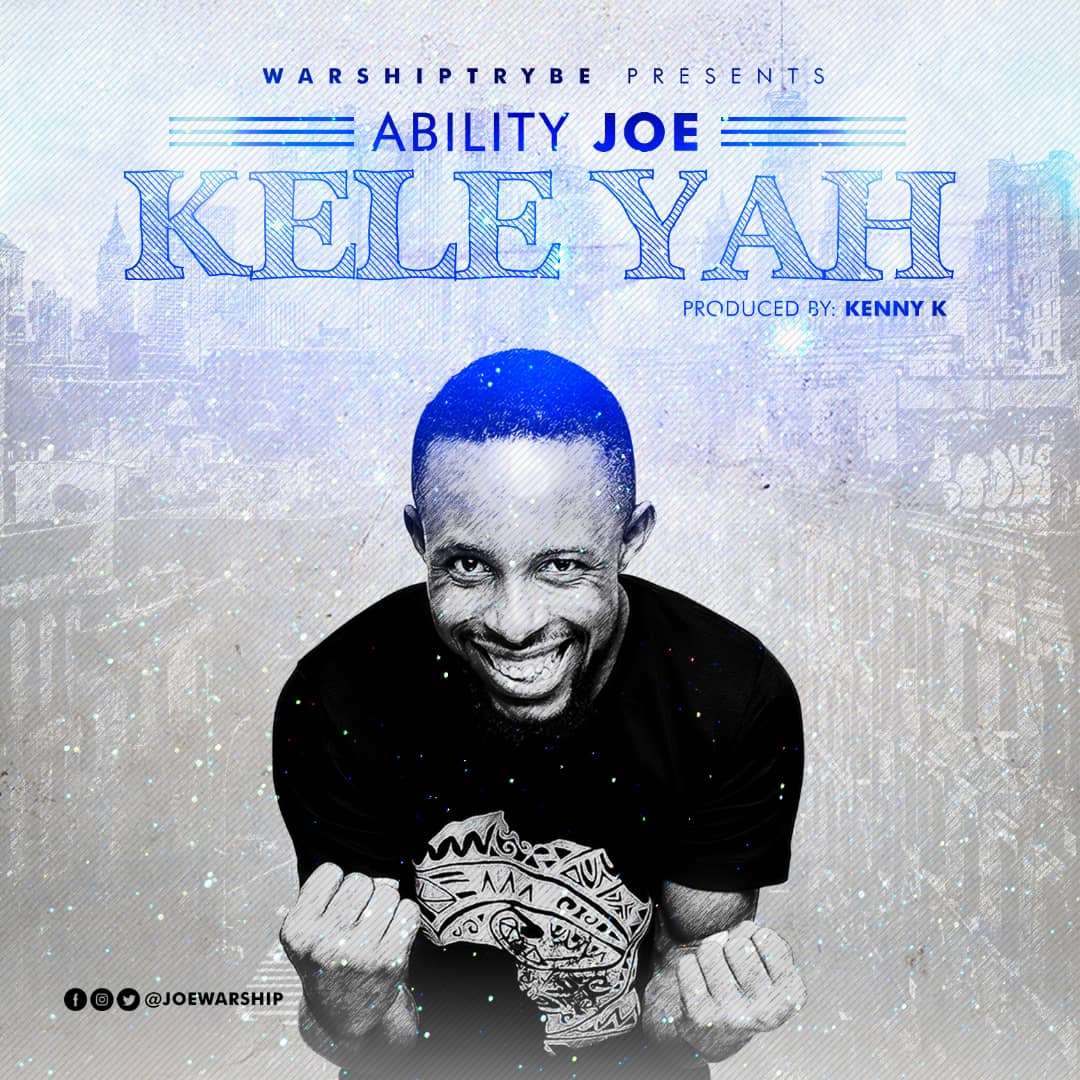 NEW MUSIC: "Kele Yah" By Ability Joe