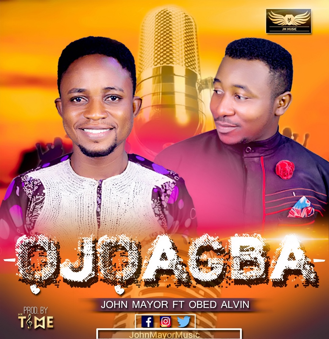 [Music + Lyrics] John Mayor feat. Obed Alvin - ('Ojo Agba' Thank You God)