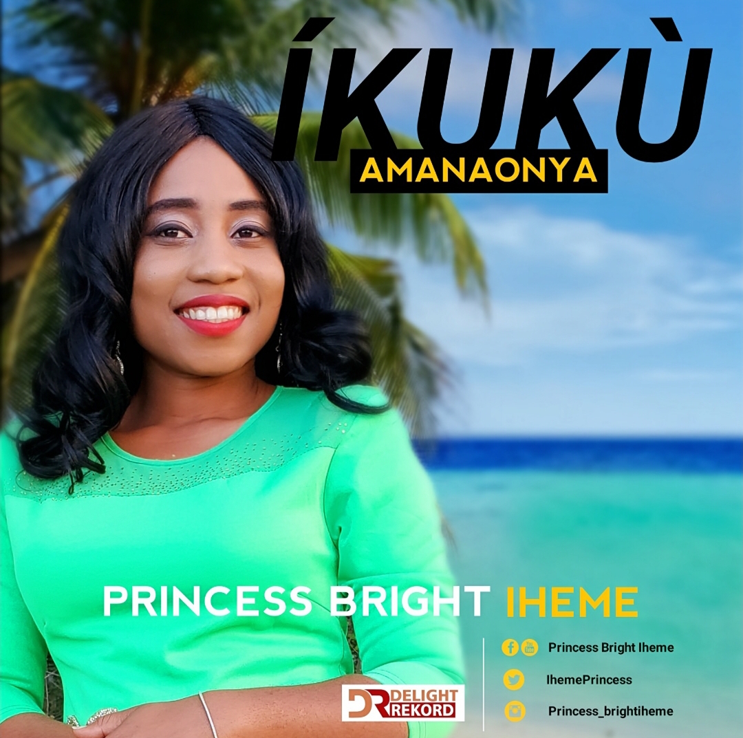 Music: Princess Bright Iheme | Íkukù Amanaonya
