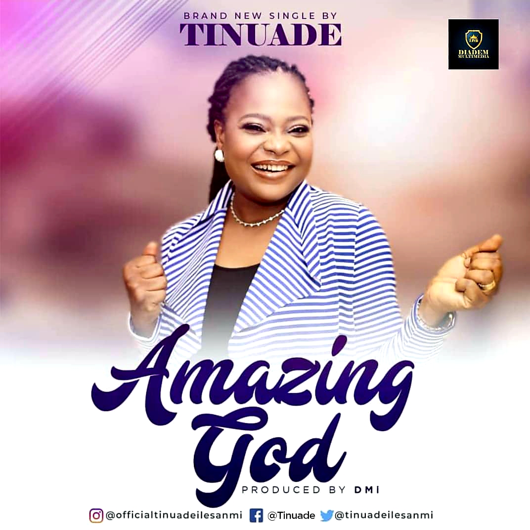 VIDEO: TINUADE - AMAZING GOD
