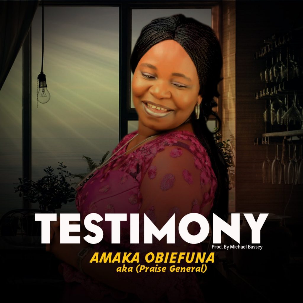 [Audio + Video] "Testimony" And "Aka God" By Amaka Obiefuna (AKA Praise General)