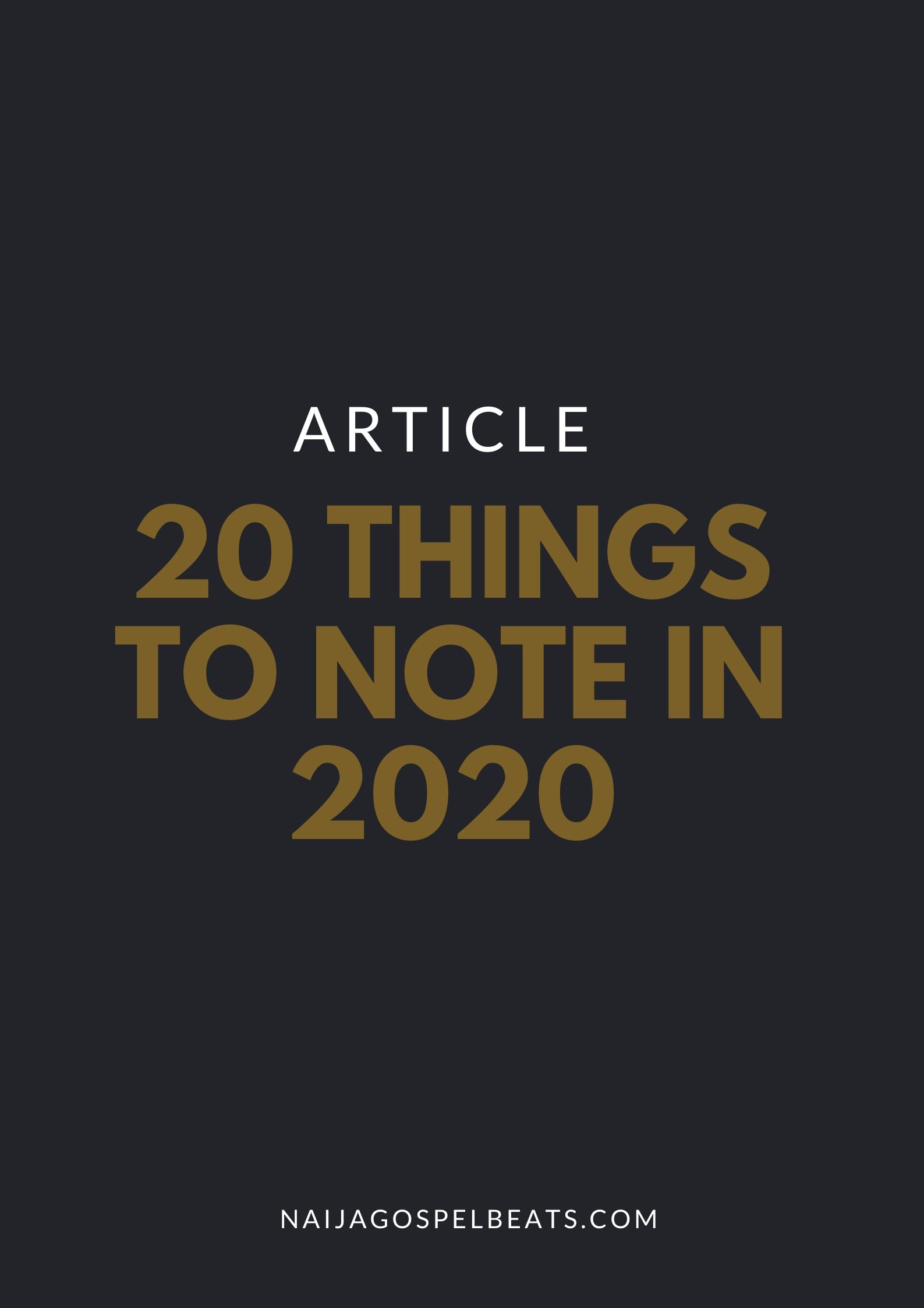 Article:20 things to note in 2020 as an artiste