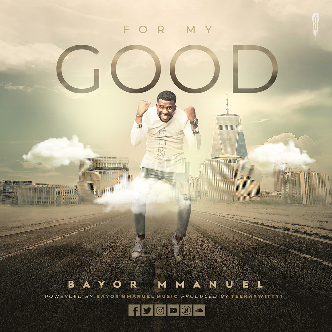 MP3: Music: Bayor Mmanuel - For My Good