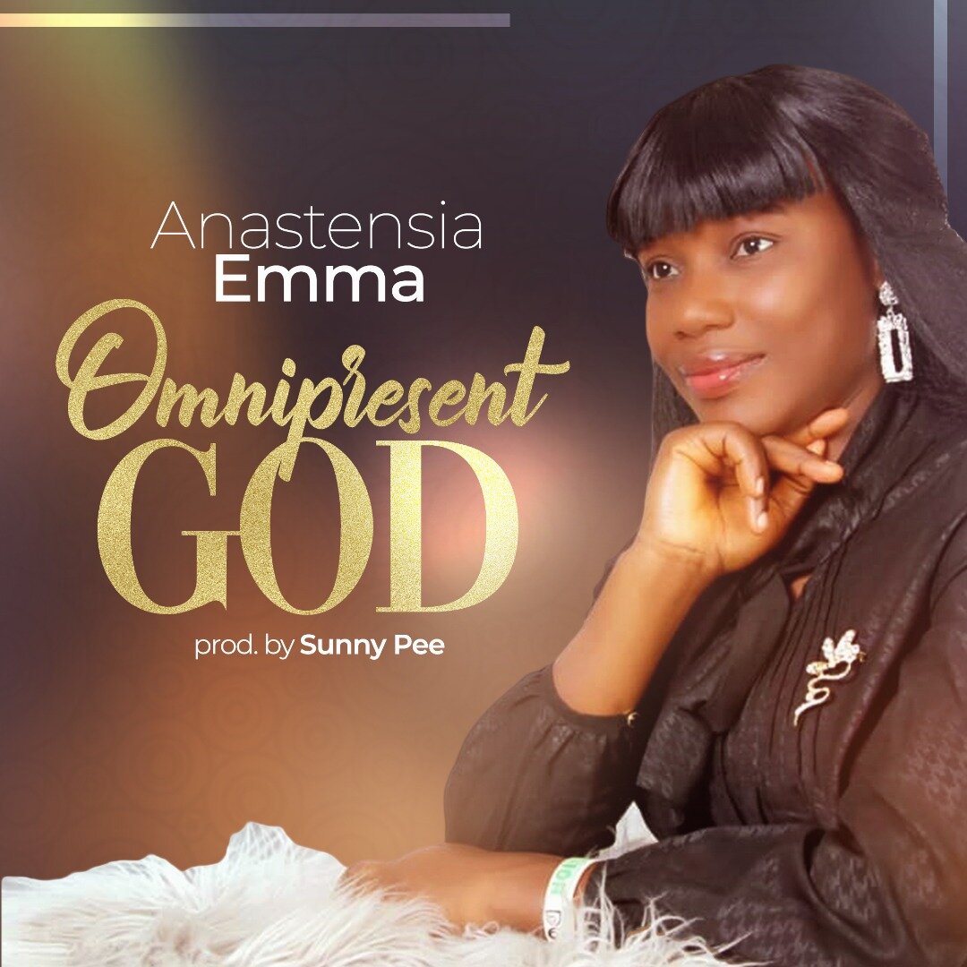 Anastensia Emma - Omnipresent God (Prod. by Sunny Pee)