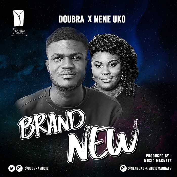 NEW MUSIC: BRAND NEW BY DOUBRA FT. NENE UKO