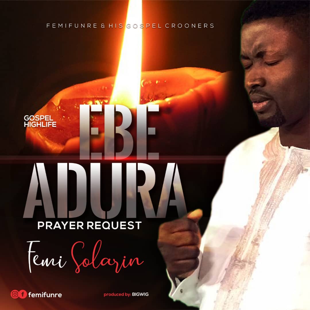New Music: Ebe Adura - Femi Solarin