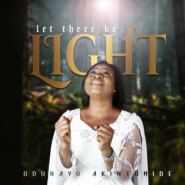 Music + Lyrics: Odunayo Akintomide - Let There Be Light