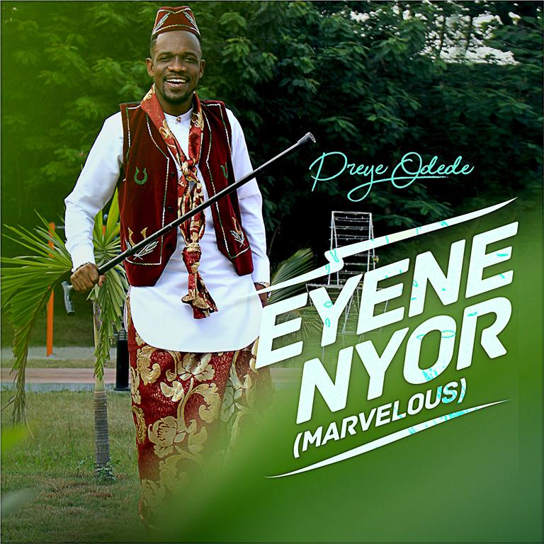 Preye Odede | Enyene Nyor (Marvelous) ~ Free Mp3 Download