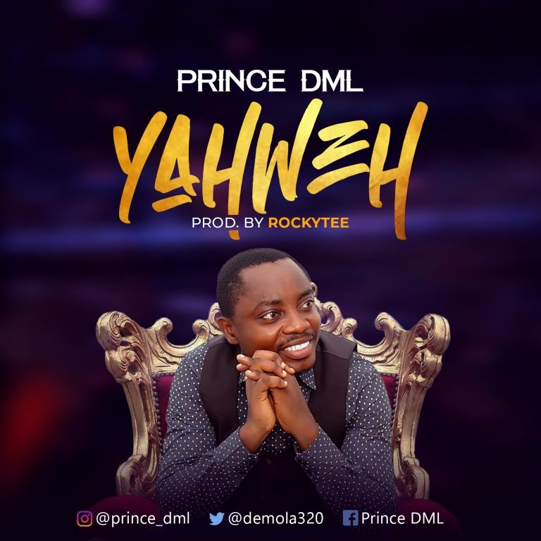 New Music :Prince DML - Yahweh