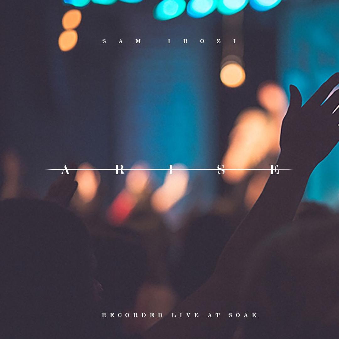 New Music: Arise By Sam Ibozi