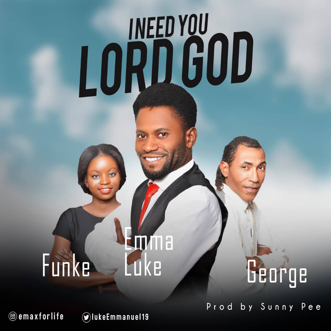 Emma Luke debuts with 'I Need You Lord God' Feat. Funke & George