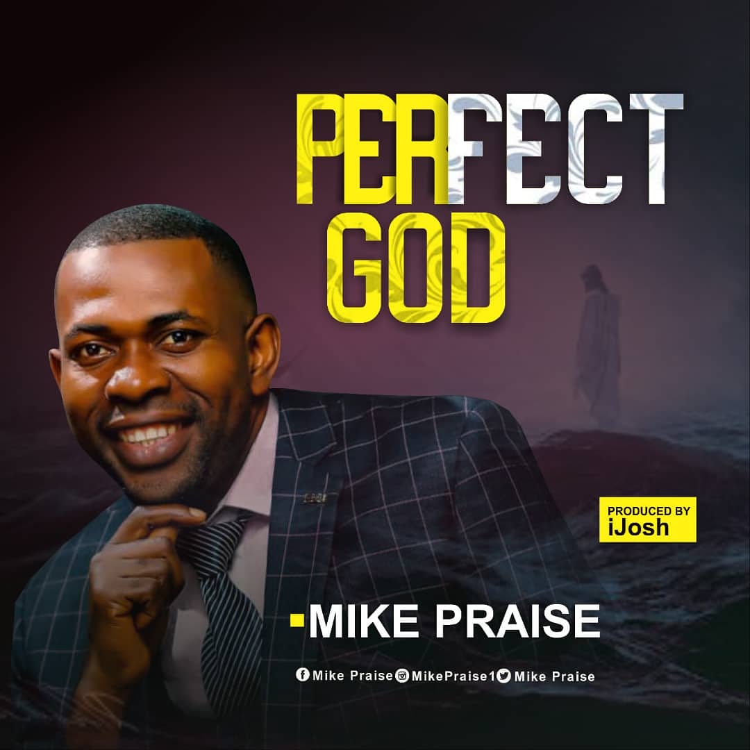 Music: Mike Praise | Perfect God