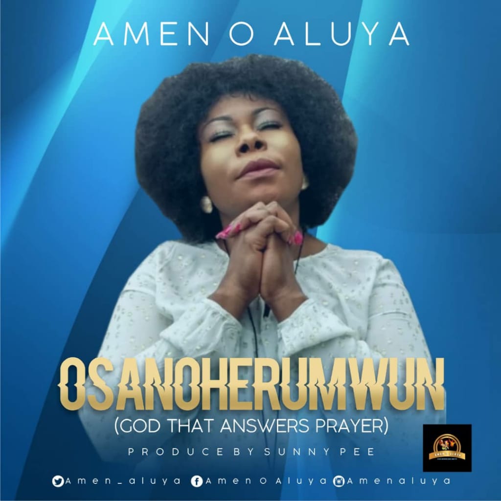 New Music : Osanoherumwun - Amen O. Aluya