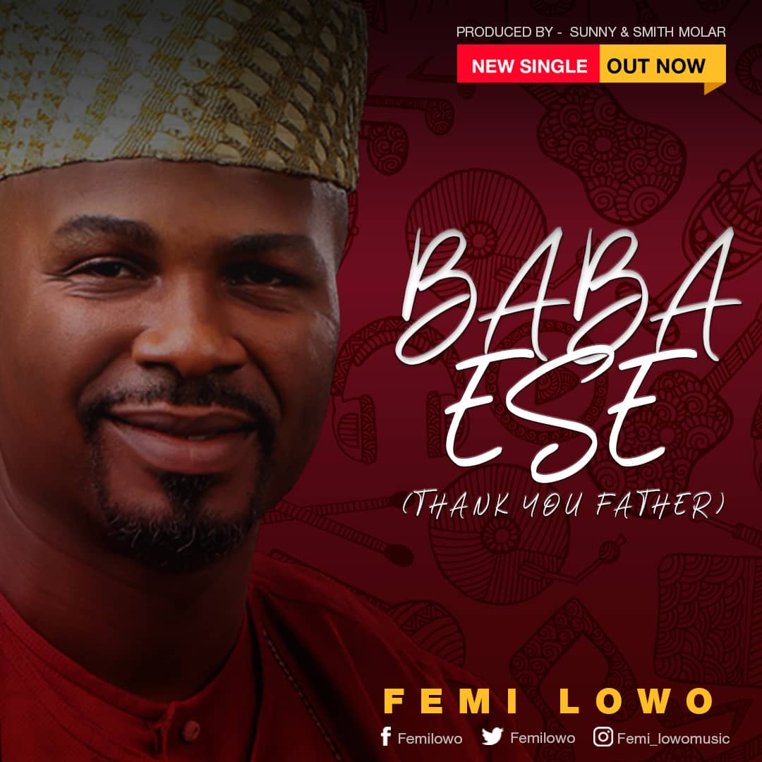 Music + Lyrics: Baba Ese - Femi Lowo
