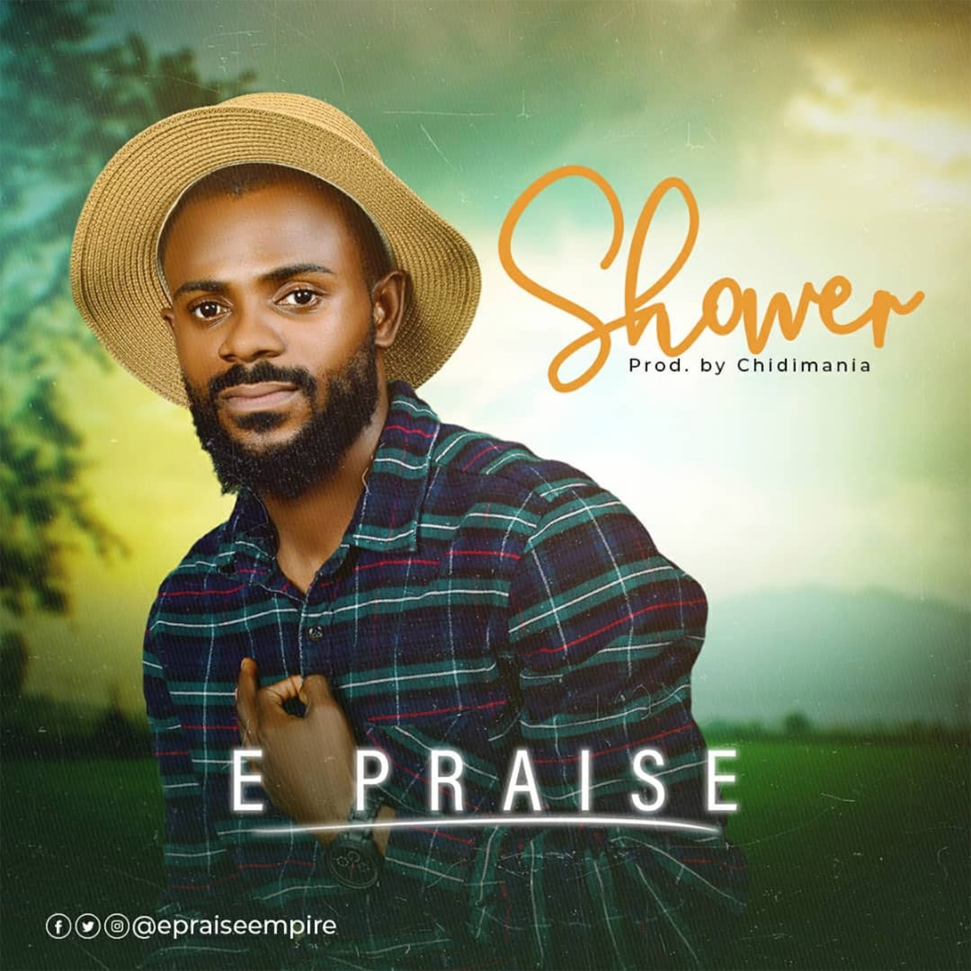 New Music: E Praise - Shower
