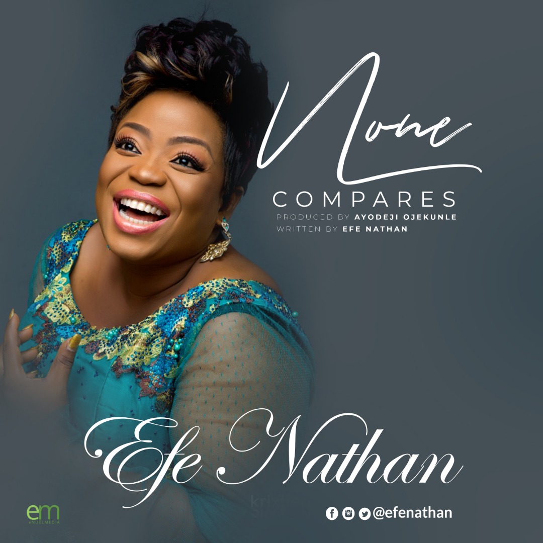 New Music: Efe Nathan - None Compares