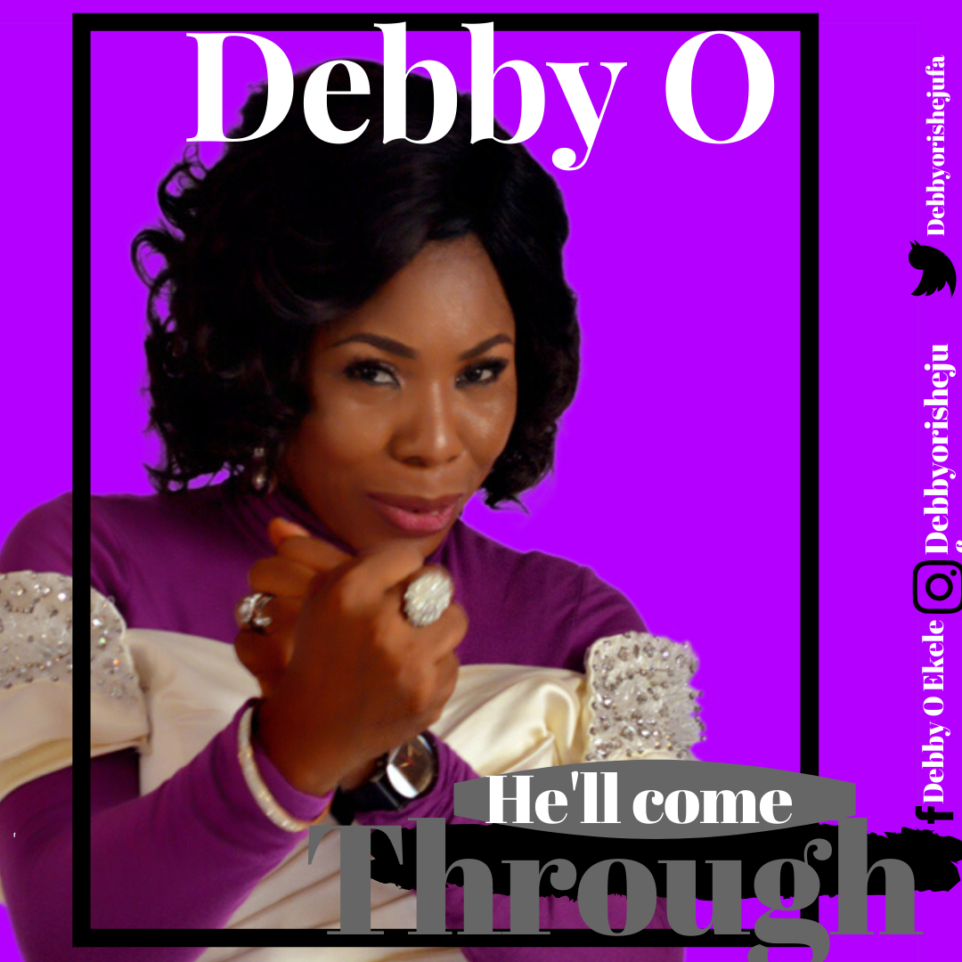NEW MUSIC: HE`LL COME THROUGH - DEBBY O