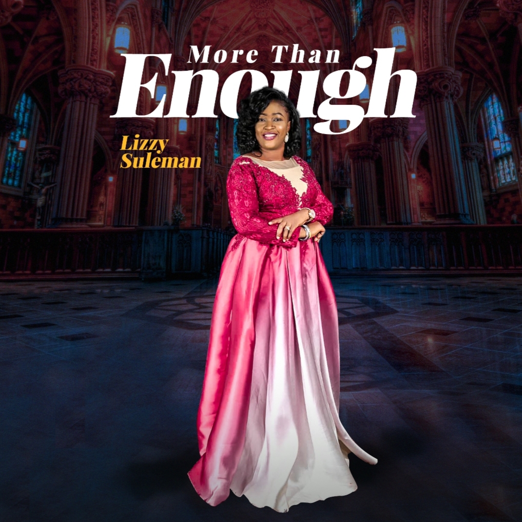 MP3+Video: MORE THAN ENOUGH - LIZZY SULEMAN