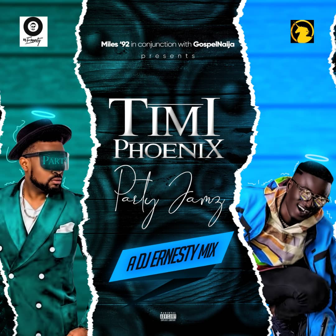 New Music: TIMI PHOENIX PARTY JAMZ by DJ Ernesty