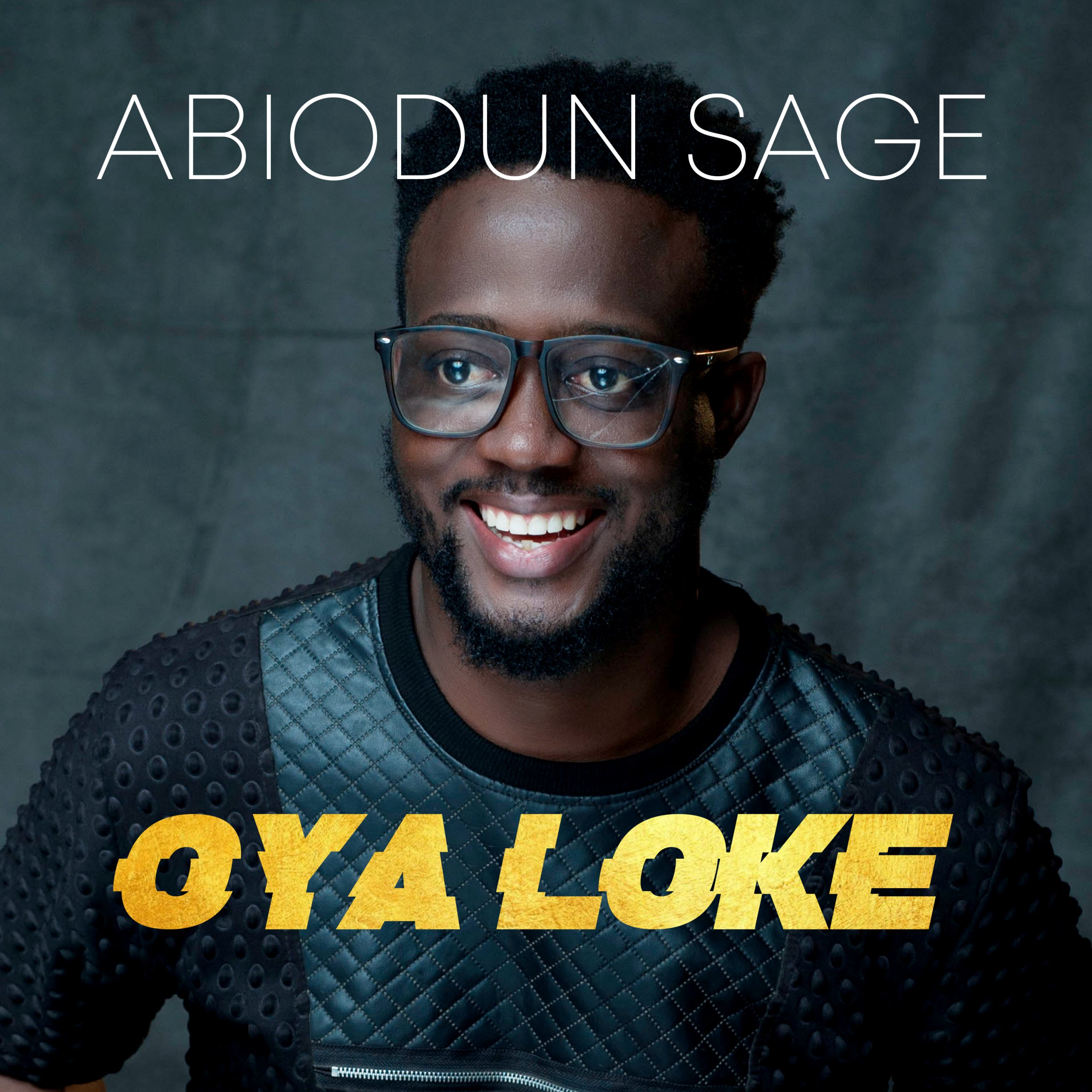 Abiodun Sage Unveils Debut Album - "OYA LOKE"