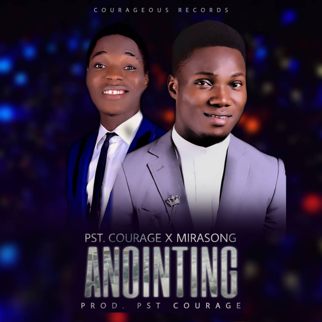 Pastor Courage & Mirasong 'Anointing' [Free Mp3 Download]