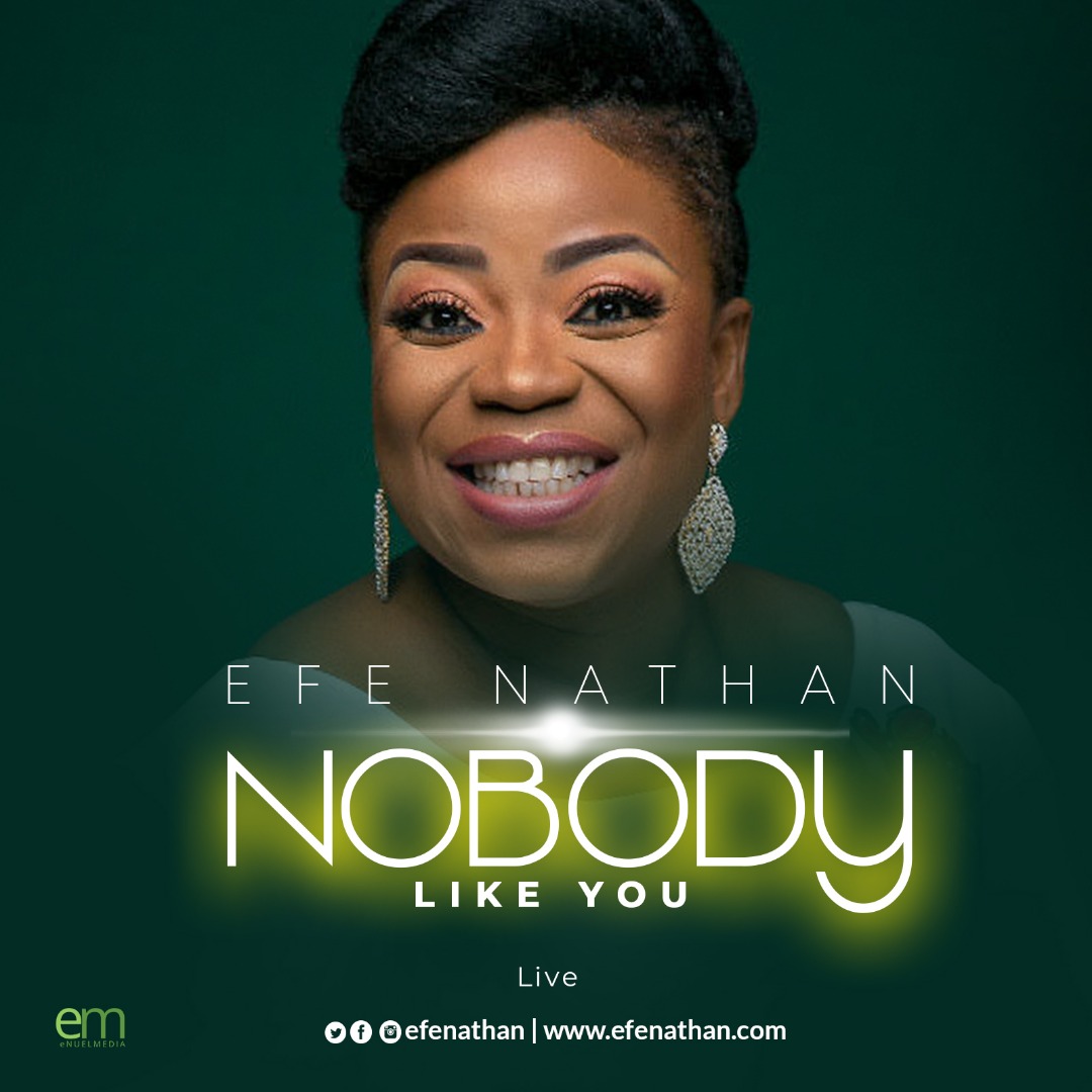 [Music + Video] Efe Nathan - Nobody Like You [Live]