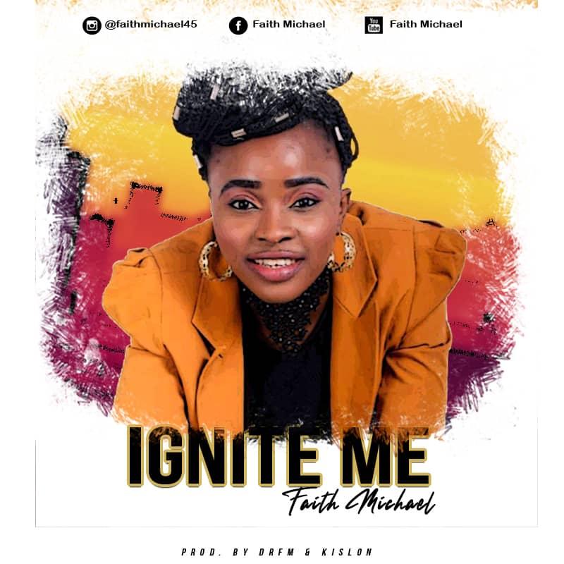 New Music: Faith Michael - Ignite me