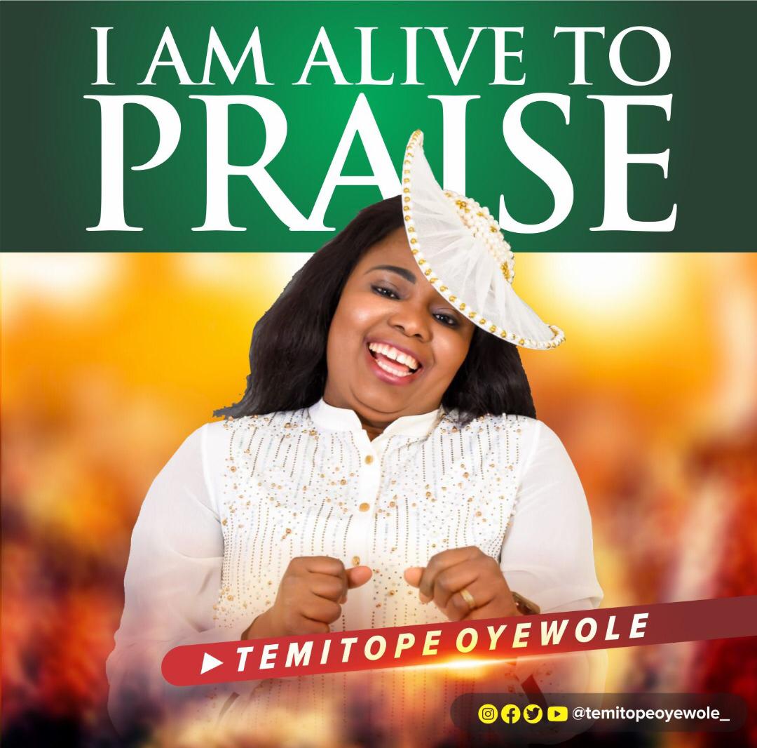 New Music: I Am Alive To Praise - Temitope Oyewole