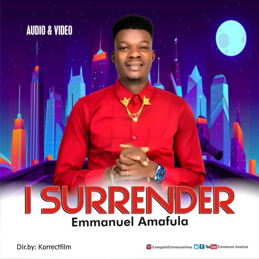 New Music + Video: I Surrender By Emmanuel Amafula