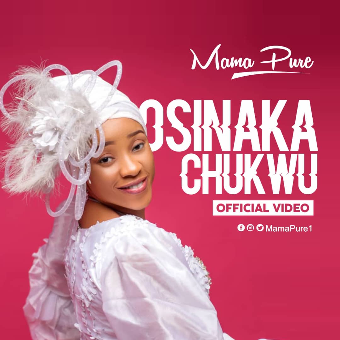 New Video: Mama Pure – Osinaka chukwu