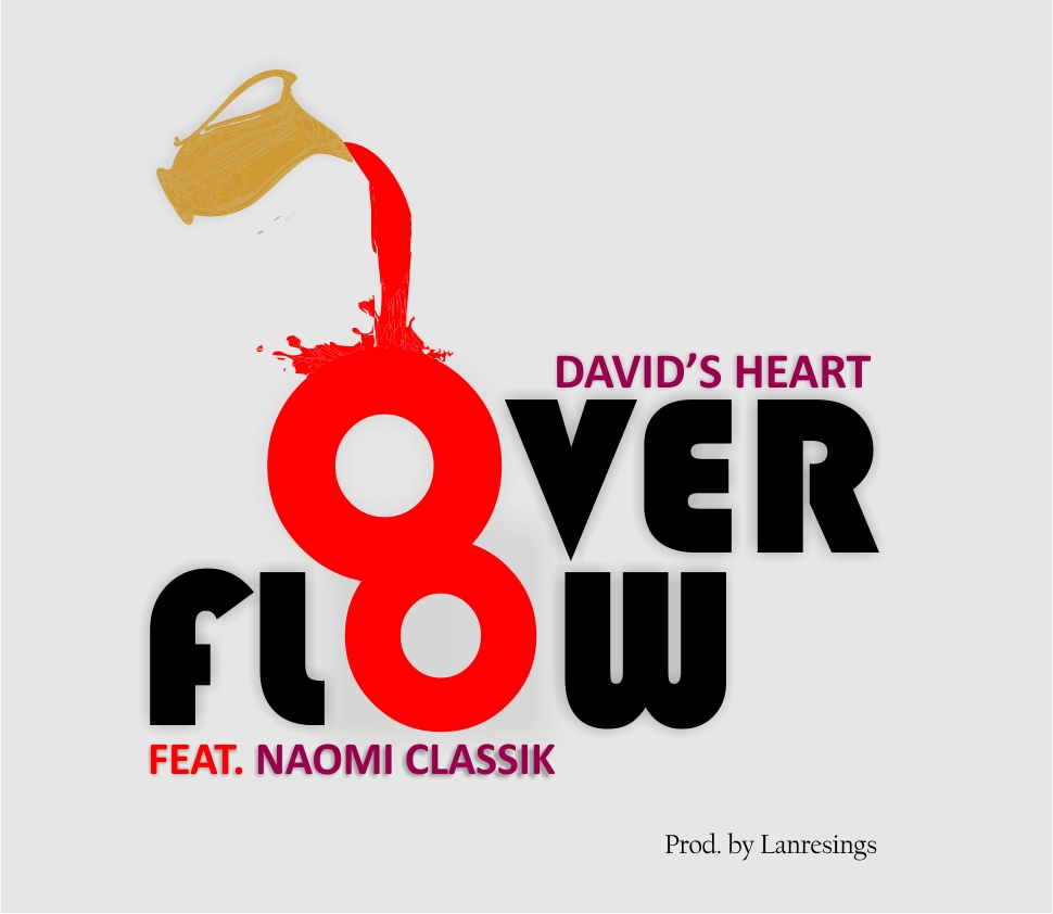 NEW MUSIC: "Overflow" By David's Heart Ft. Naomi Classik