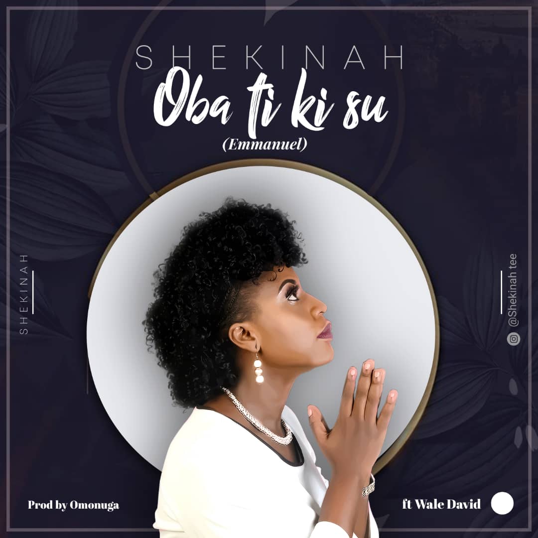 Music: Oba Ti Ki Su (Emmanuel) - Shekinah Feat. Wale David