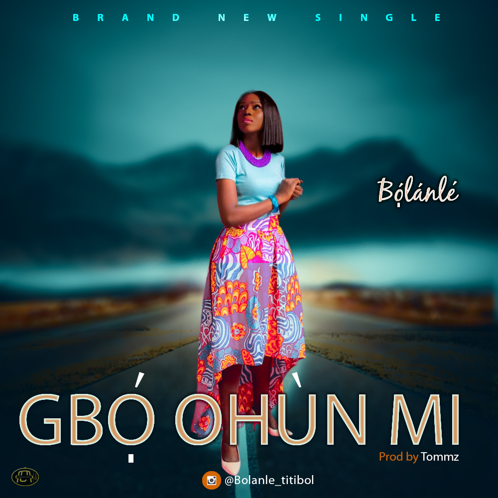 New Music: Bolanle - "Gbọ́ohùnmi"