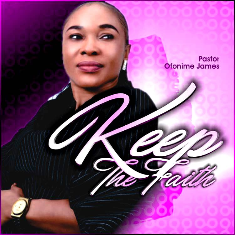 New Music: Pastor Ofonime James - Keep The Faith