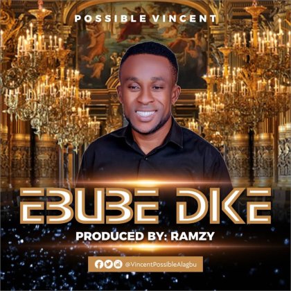 NEW MUSIC: Possible Vincent – Ebube Dike