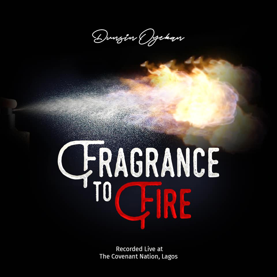 Live Video + MP3: Dunsin Oyekan - Fragrance to Fire [Free Download]