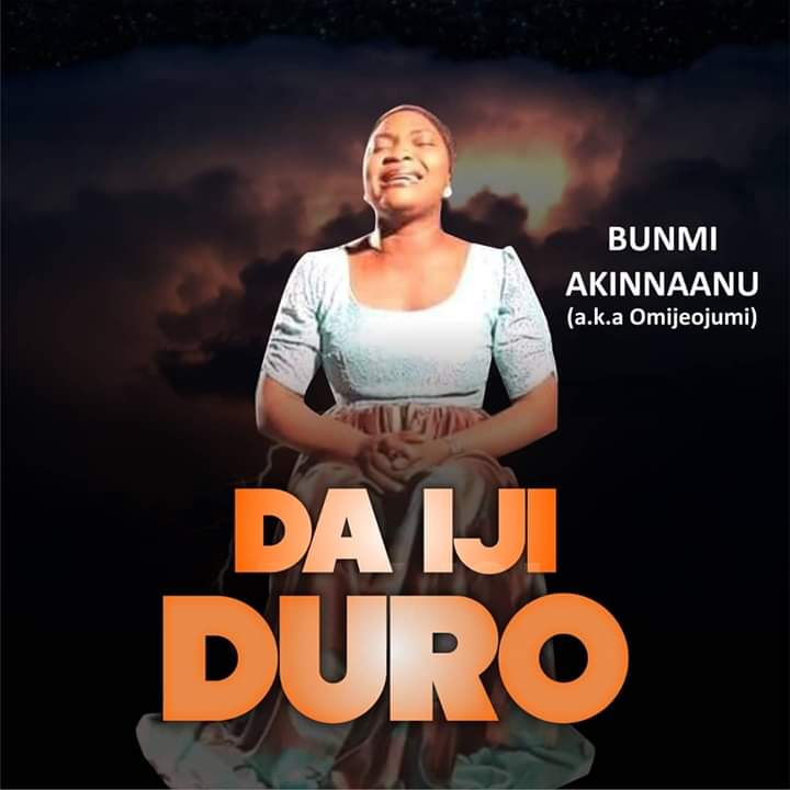 Music: Da Iji Duro - Bunmi Akinnaanu Adeoye [FREE MP3 DOWNLOAD]