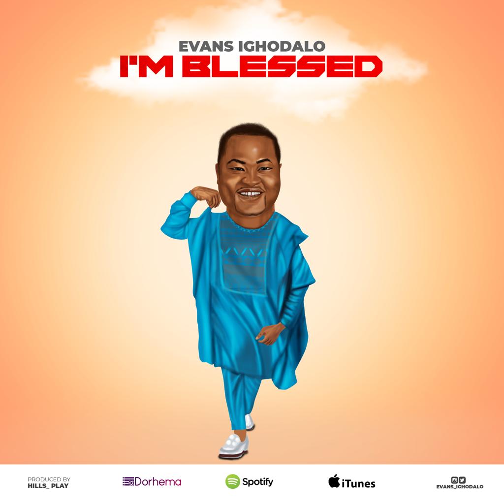 Music: Evans Ighodalo - I'm Blessed [Free Download]