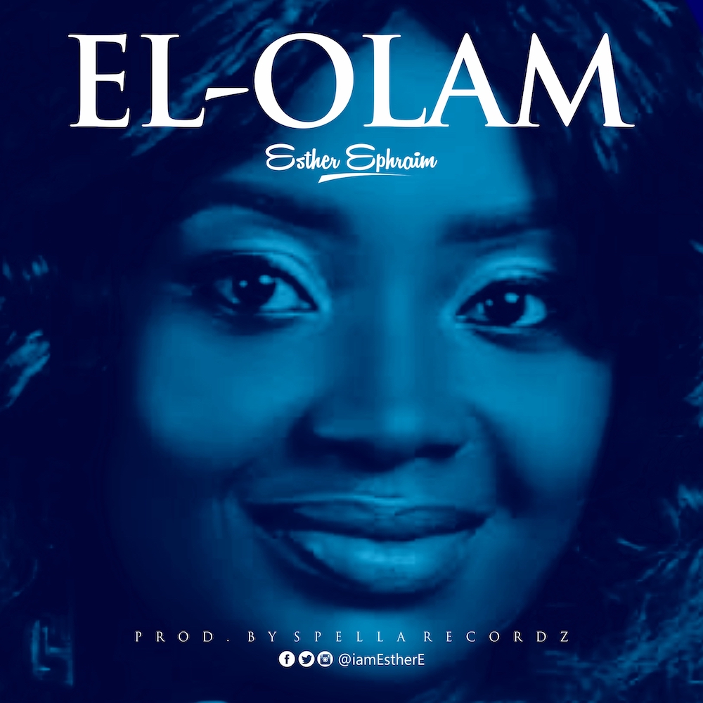 Music + Lyrics: El-Olam - Esther Ephraim